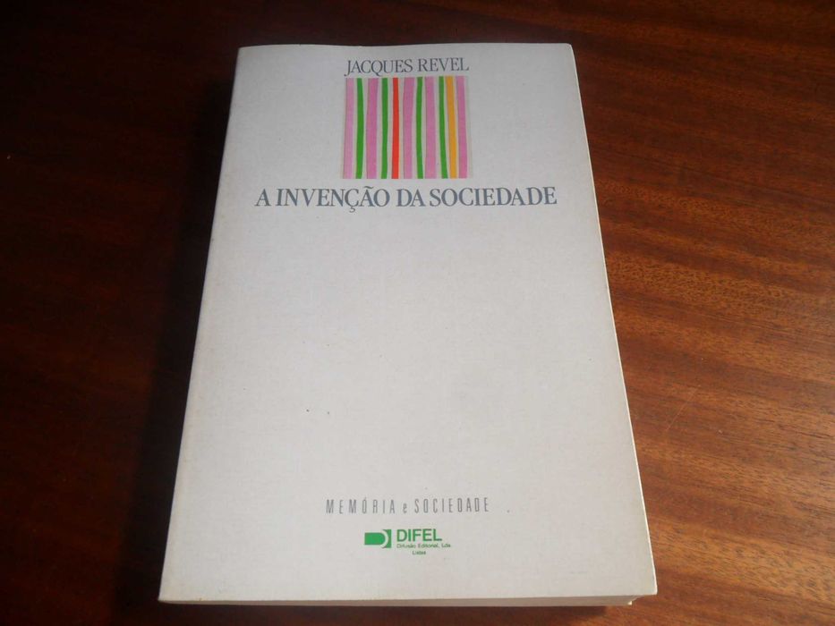 "A Invenção da Sociedade" de Jacques Revel - 1ª Edição 1990