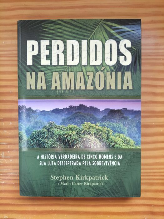 Perdidos na Amazónia - Stephen Kirkpatrick & Marlo Carter Kirkpatrick