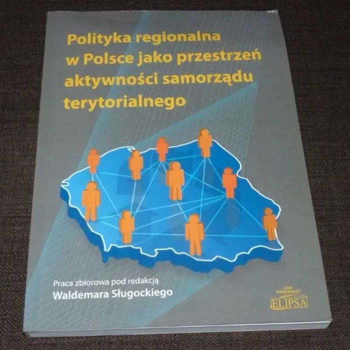 Waldemar Sługocki - Polityka regionalna w Polsce