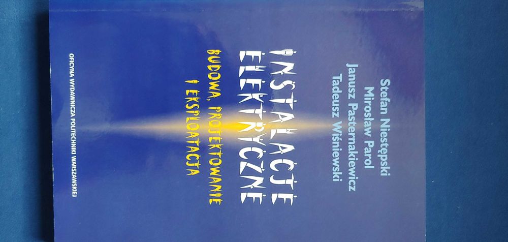 Instalacje elektryczne, budowa, projektowanie i eksploatacja