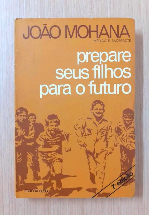 Prepare seus filhos para o futuro (João Mohana)