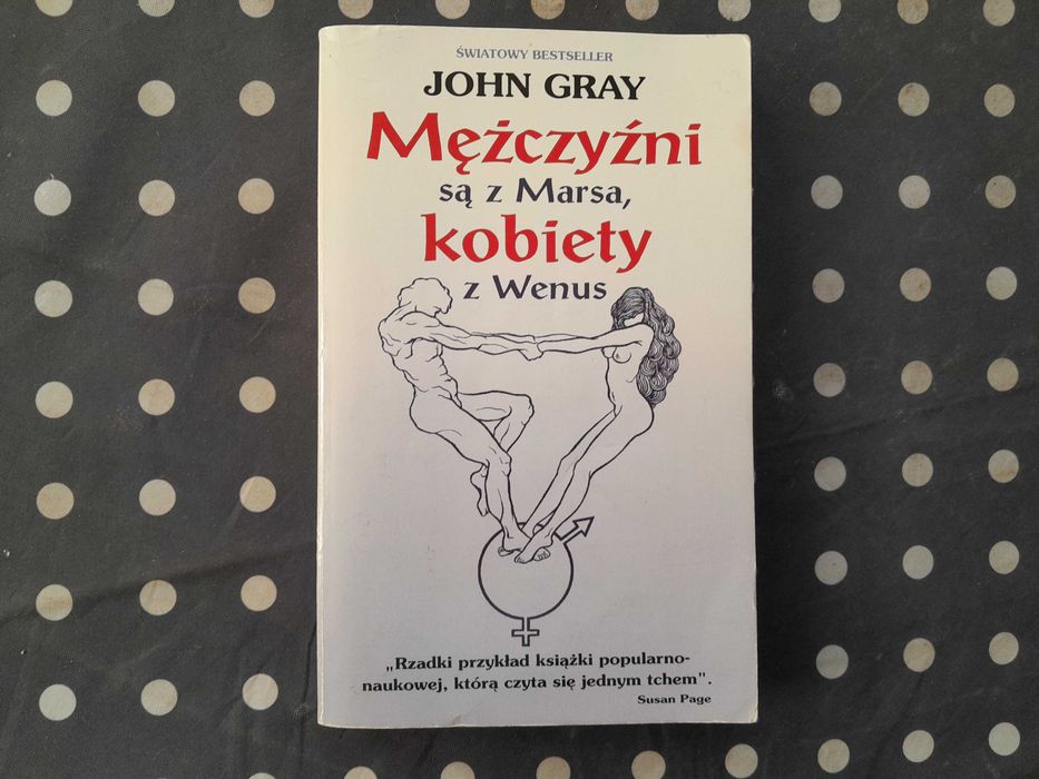 Mężczyźni są z Marsa, a kobiety z Wenus John Gray