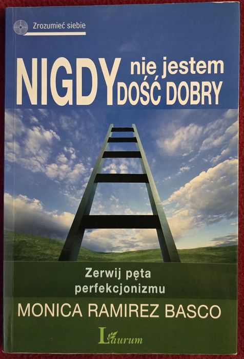 Nigdy nie jestem dość dobry - Monica Ramirez Basco