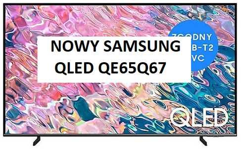 NOWY TV Samsung QLED QE65Q67B SMART WiFi Tizen Bluetooth HDR