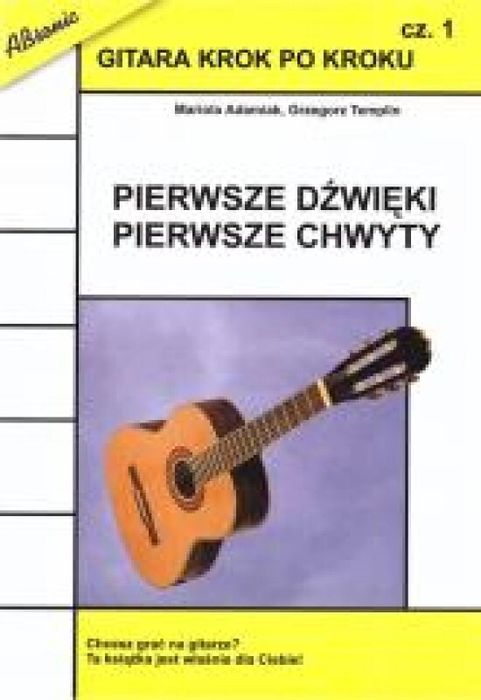 Gitara krok po kroku cz.1 Pierwsze dźwięki. w.2 Wydawnictwo