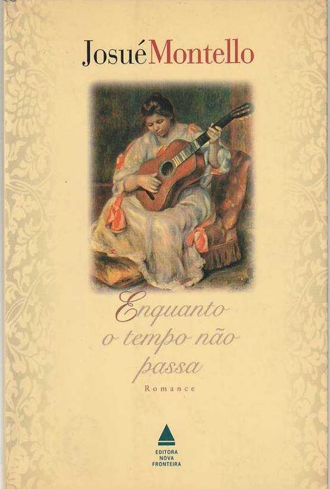 Enquanto o tempo não passa-Josué Montello-Nova Fronteira