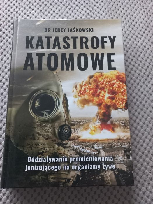 Katastrofy Atomowe Jerzy Jaśkowski.