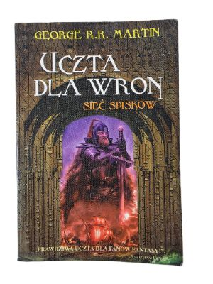 Sieć spisków / Uczta dla wron / Gra o Tron / George R.R. Martin