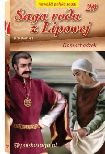 Dom Schadzek Saga Rodu Z Lipowej