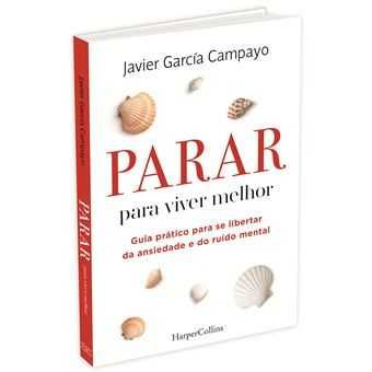 Parar para Viver Melhor: Guia prático para se libertar da ansiedade..