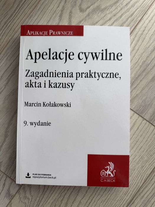 Apelacje cywilne. Zagadnienia praktyczne, akta i kazusy, M. Kołakowski