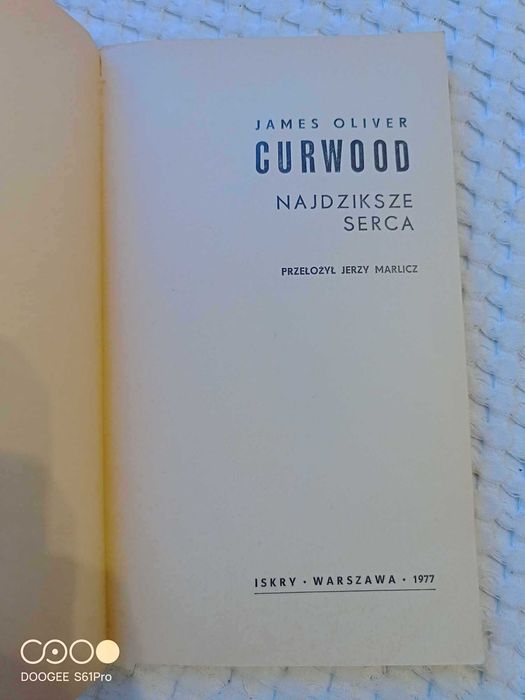 Najdziksze serca. James Oliver Curwood. Iskry Warszawa 1977