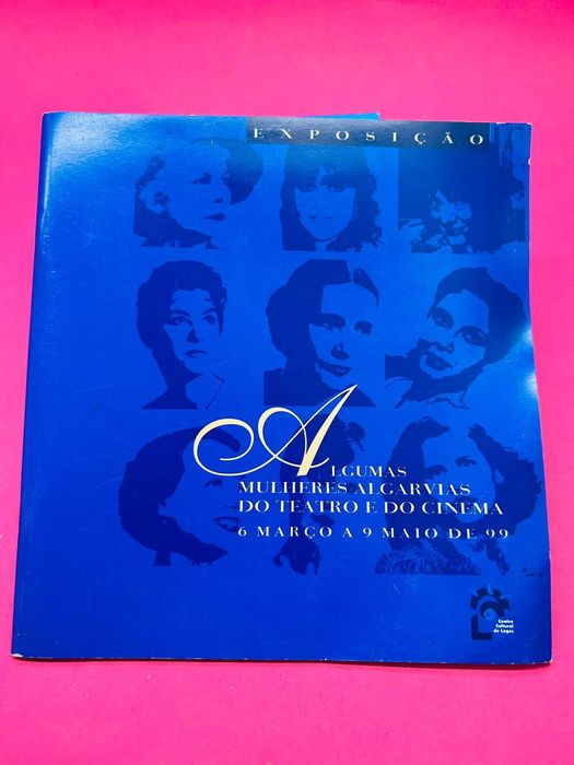 Some Algarve Women in Theater and Cinema - March 6 to May 9, 1999