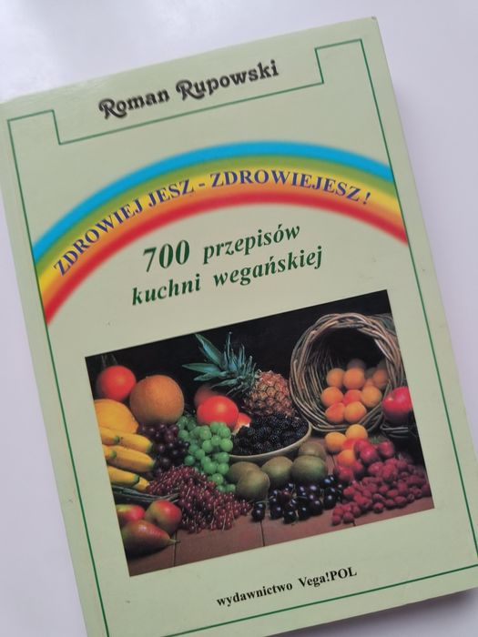 700 przepisów kuchni wegańskiej, Rupowski