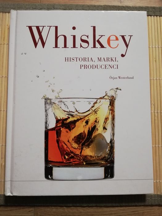 Whiskey. Historia, marki, producenci. Orjan Westerlund, 2014