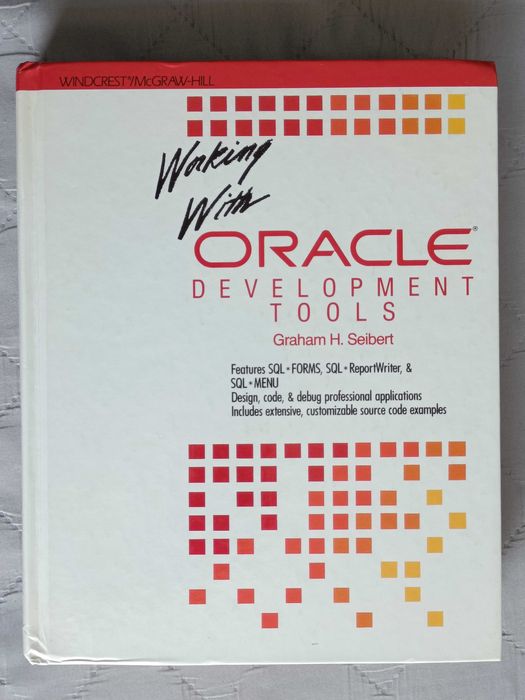 Graham H. Seibert, Working with Oracle Development Tools