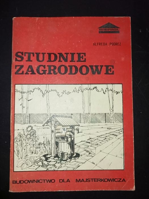 Studnie zagrodowe , budownictwo dla majsterkowicza