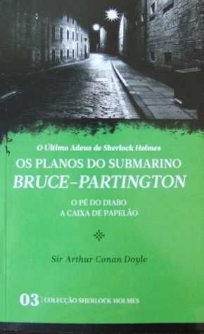 Os Planos do Submarino Bruce-Partington; O Pé do Diabo; A Caixa de Pap