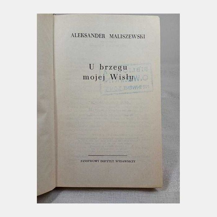 U brzegu mojej Wisły. Aleksander Maliszewski