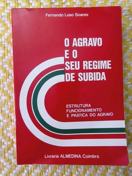 O agravo e o seu regime de subida - Fernando Luso Soares