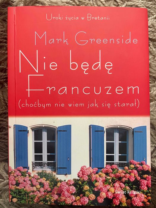 Mark Greenside – Nie będę Francuzem (choćbym nie wiem jak się starał)