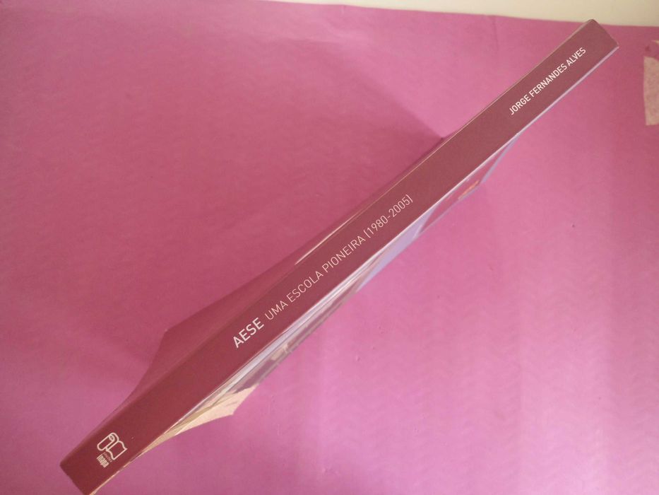 AESE - Uma escola pioneira (1980.-2005) de Jorge Fernandes Alves
