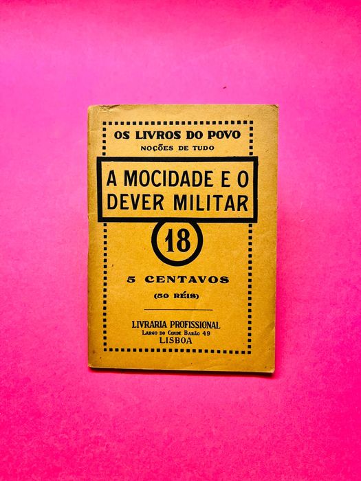 A Mocidade e o Dever Militar - Os Livros do Povo
