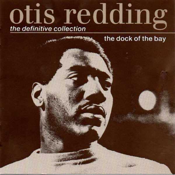 Otis Redding - The Dock of the Bay: The Definitive Collection