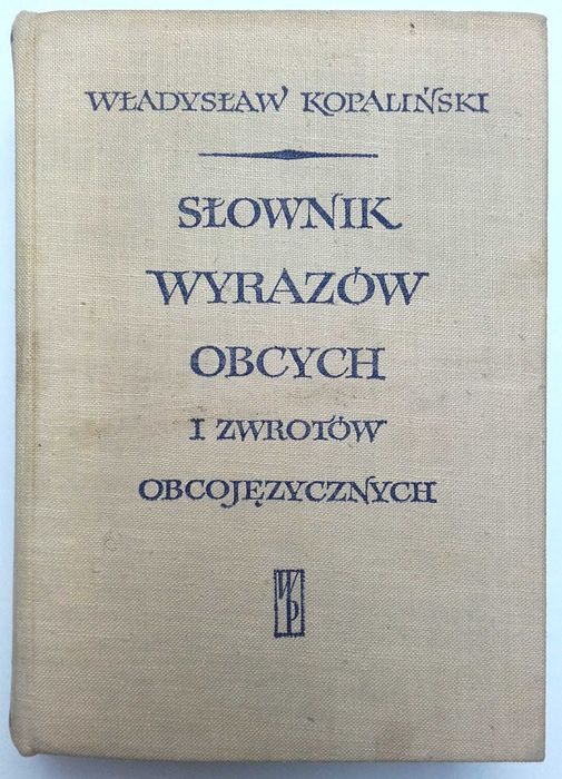 Słownik wyrazów obcych i zwrotów obcojęzycznych W. Kopaliński wyd 1967