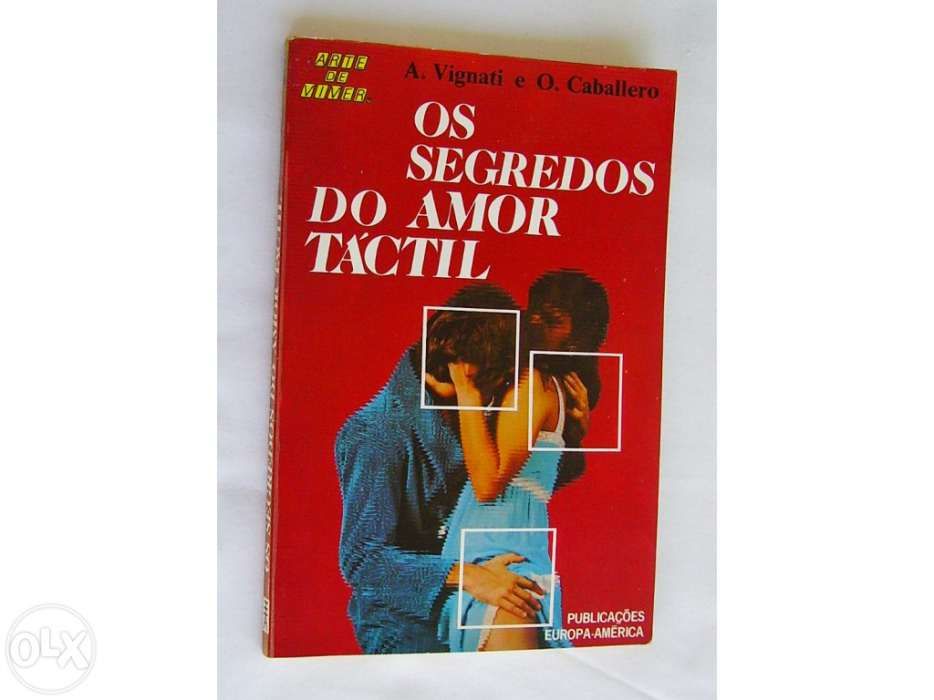Os Segredos do Amor Táctil - A. Vignatti e O. Caballero