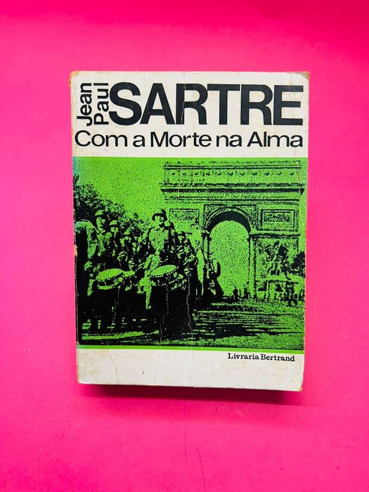 Com a Morte na Alma - Jean-Paul Sartre