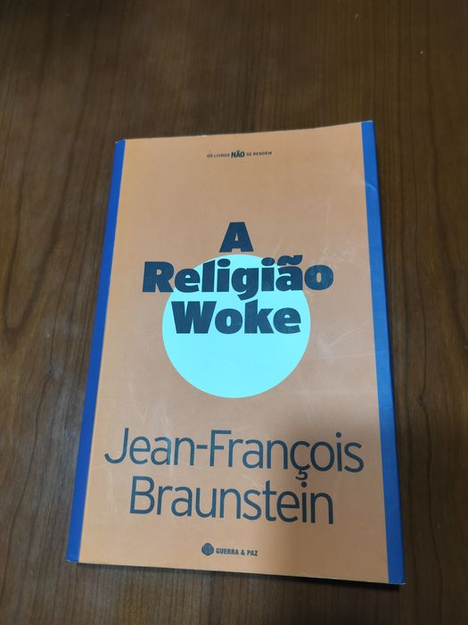 A Religião Woke - Jean-François Braunstein