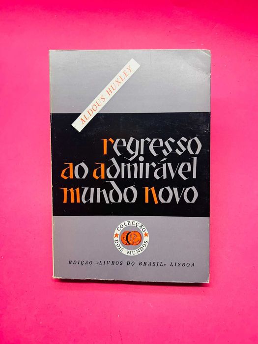 Regresso ao admirável mundo novo — Aldous Huxley