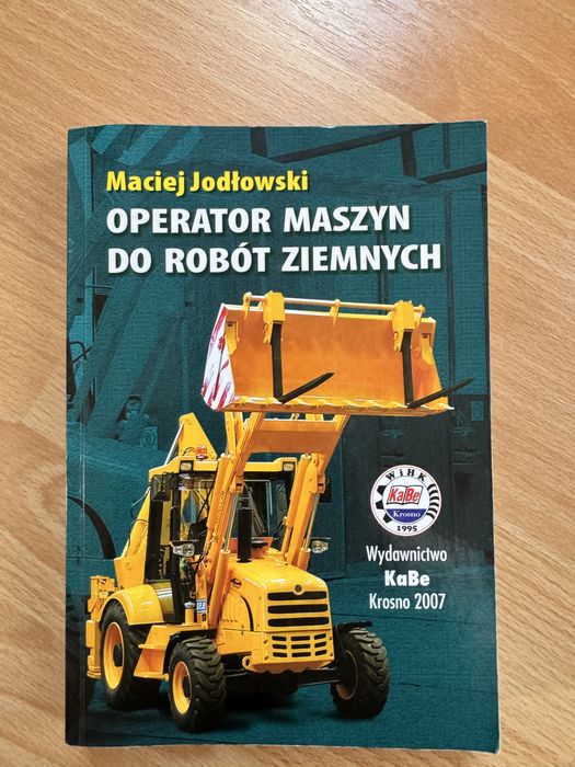 Książka Operator maszyn do robót ziemnych Maciej Jodłowski