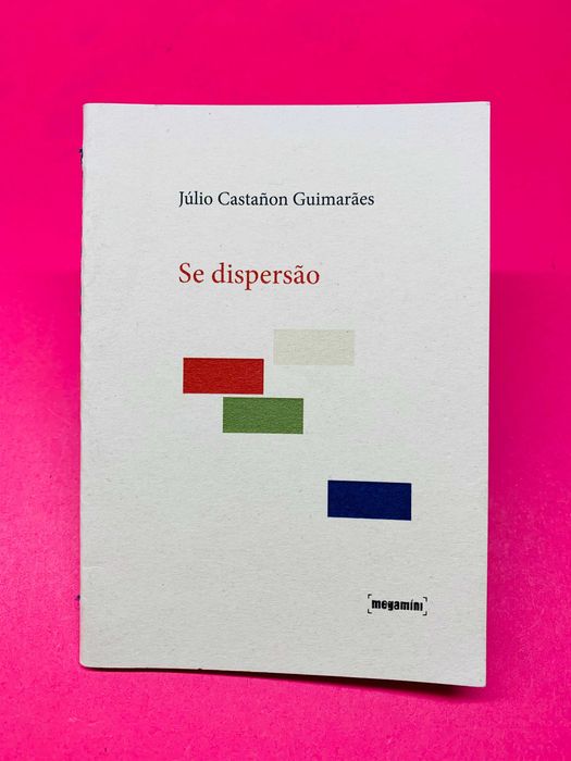 Se Dispersão - Júlio Castañon Guimarães