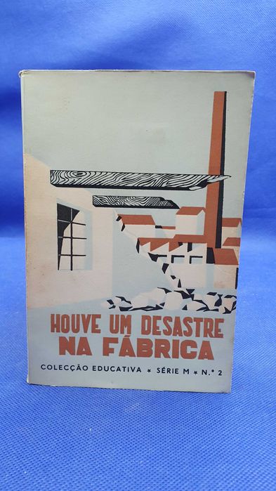 Livro - REF PAR2 - Américo Sarraga Leal - Houve Um Desastre na Fábrica