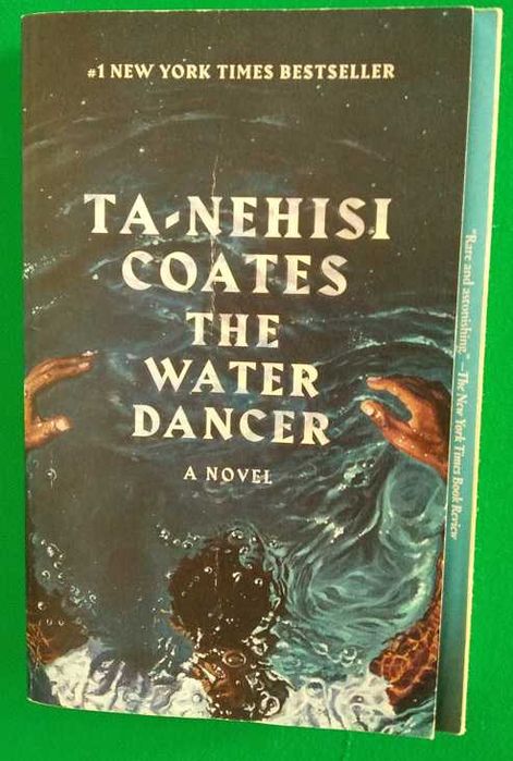 Water Dancer - Ta-Nehisi Coates