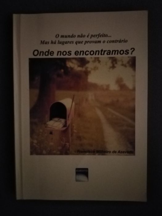 Onde nos encontramos? Francisco Milheiro de Azevedo
