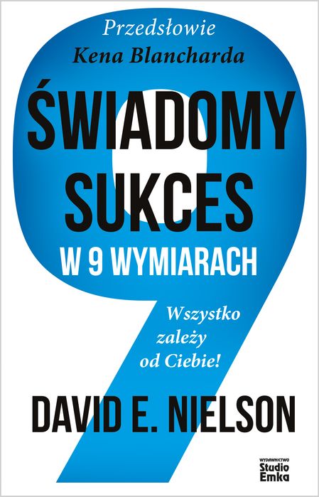 Świadomy Sukces W 9 Wymiarach. Wszystko Zależy Od Ciebie!. Nowy Produkt