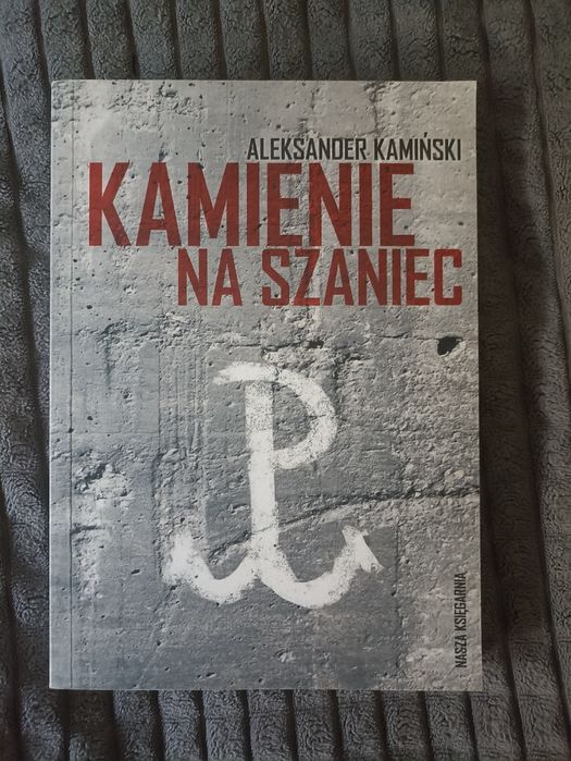 Kamienie na szaniec - Aleksander Kamiński (Wydawnictwo Nasza Księgarnia)