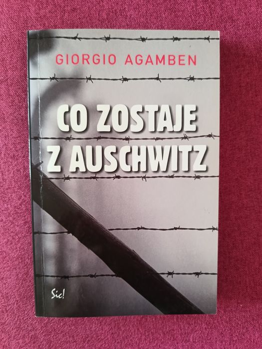 Agamben Co zostaje z Auschwitz