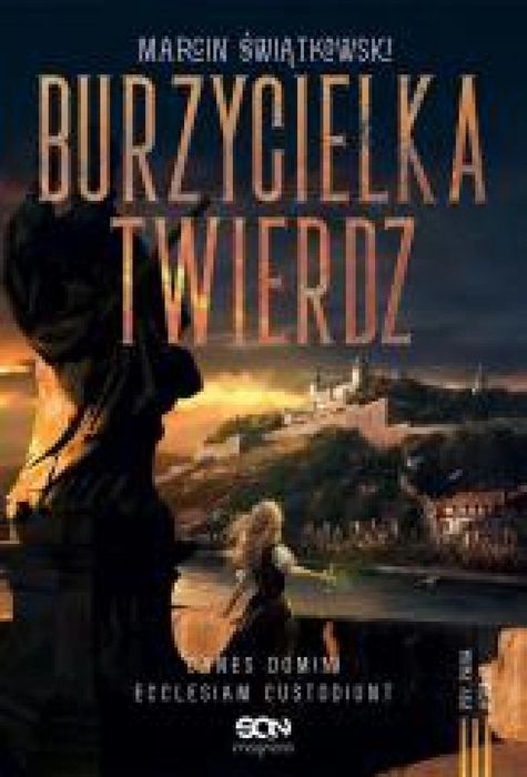 Burzycielka twierdz Sine Qua Non Marcin Świątkowski Rok wydania: 2024