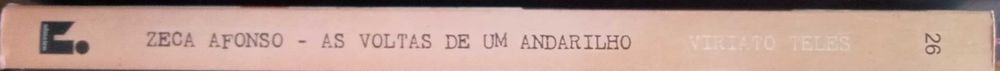Viriato Teles	- - -		Zeca Afonso - As Voltas de Um Andarilho	- -	Livro
