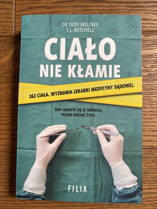 Ciało nie kłamie 262 ciała. Wyznania lekarki medycyny sądowej