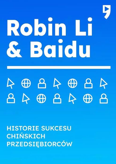 Robin Li & Baidu. Historie sukcesu chińskich przedsiębiorców. Empik Go