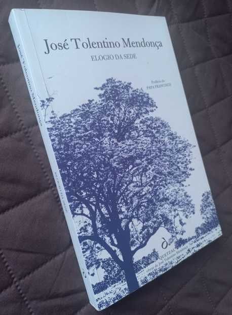 Elogio da Sede - José Tolentino Mendonça