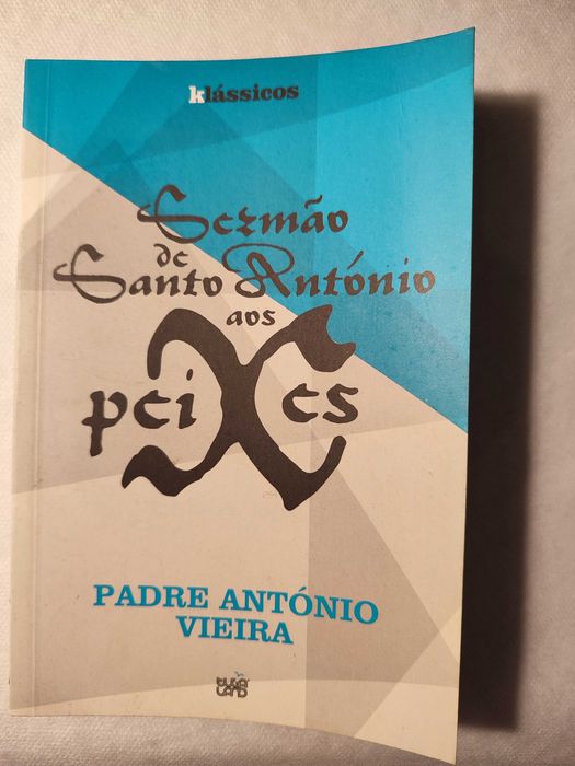 Sermão de Santo António aos Peixes - Padre António Vieira. ( ou troco)