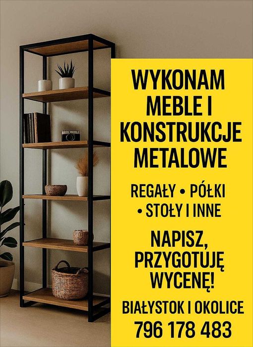 Wykonam z metalu meble i konstrukcje  — loftowe inne na wymiar