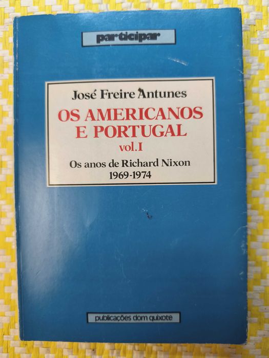 Os Americanos em Portugal Vol I – 
José Freire Antunes