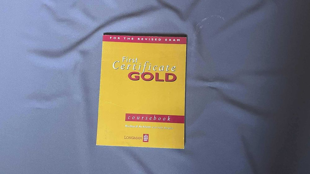 "First Certificate Gold Coursebook" -  Richard Acklam